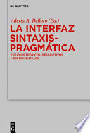 La interfaz sintaxis-pragmática estudios teóricos, descriptivos y experimentales /