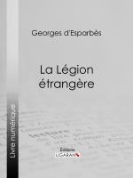 La légion étrangère histoire et dictionnaire /