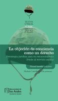 La objeción de conciencia como un derecho : estrategia jurídica para su reconocimiento frente al servicio militar /