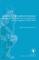 La política entre nubes de incienso : la participación política de las asociaciones católicas laicas bogotanas (1863-1885) /