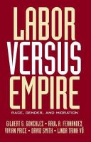 Labor versus empire race, gender, and migration /