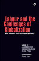 Labour and the challenges of globalization what prospects for transnational solidarity? /