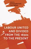 Labour united and divided from the 1830s to the present /