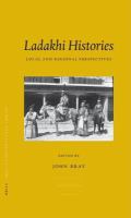 Ladakhi histories local and regional perspectives /