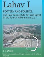 Lahav I. Pottery and Politics The Halif Terrace Site 101 and Egypt in the Fourth Millennium B.C.E.