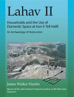 Lahav II: Households and the Use of Domestic Space at Iron II Tell Halif An Archaeology of Destruction.