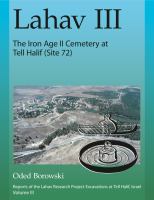 Lahav III: The Iron Age II Cemetery at Tell Halif (Site 72).