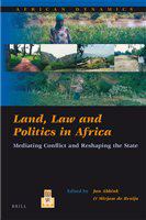 Land, law and politics in Africa mediating conflict and reshaping the state /