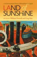 Land of sunshine an environmental history of metropolitan Los Angeles /