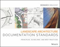 Landscape architecture documentation standards principles, guidelines, and best practices /