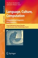 Language, Culture, Computation: Computational Linguistics and Linguistics Essays Dedicated to Yaacov Choueka on the Occasion of His 75 Birthday, Part III /