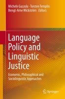 Language Policy and Linguistic Justice Economic, Philosophical and Sociolinguistic Approaches /