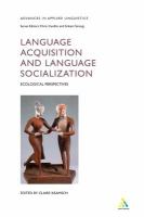 Language acquisition and language socialization ecological perspectives /