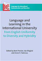 Language and learning in the international university from English uniformity to diversity and hybridity /