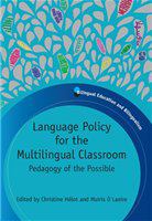 Language policy for the multilingual classroom pedagogy of the possible /