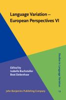 Language variation - European Perspectives VI selected papers from the Eighth International Conference on Language Variation in Europe (ICLaVE 8), Leipzig, May 2015 /