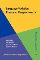 Language variation -- European perspectives IV selected papers from the Sixth International Conference on Language Variation in Europe (ICLaVE 6), Freiburg, June 2011 /
