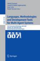 Languages, Methodologies and Development Tools for Multi-Agent Systems First International Workshop, LADS 2007, Durham, UK, September 4-6, 2007, Revised Selected Papers /