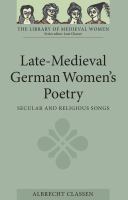 Late-Medieval German women's poetry : secular and religious songs /