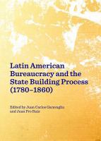 Latin American bureaucracy and the state building process (1780-1860)