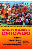 Latina/o/x education in Chicago : roots, resistance, and transformation /