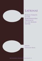 Latrinae : Roman toilets in the northwestern provinces of the Roman Empire /