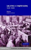 Law, crime, and English society, 1660-1830