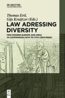 Law addressing diversity pre-modern Europe and India in comparison (13th-18th centuries) /