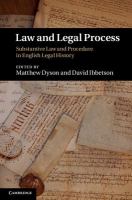 Law and legal process substantive law and procedure in English legal history /