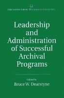 Leadership and administration of successful archival programs