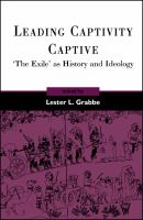 Leading captivity captive "the Exile" as history and ideology /