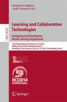 Learning and Collaboration Technologies: Designing and Developing Novel Learning Experiences First International Conference, LCT 2014, Held as Part of HCI International 2014, Heraklion, Crete, Greece, June 22-27, 2014, Proceedings, Part I /