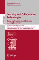 Learning and Collaboration Technologies. Designing, Developing and Deploying Learning Experiences 7th International Conference, LCT 2020, Held as Part of the 22nd HCI International Conference, HCII 2020, Copenhagen, Denmark, July 19–24, 2020, Proceedings, Part I /