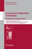 Learning and Collaboration Technologies. Designing Learning Experiences 6th International Conference, LCT 2019, Held as Part of the 21st HCI International Conference, HCII 2019, Orlando, FL, USA, July 26–31, 2019, Proceedings, Part I /