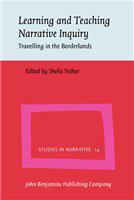 Learning and teaching narrative inquiry travelling in the Borderlands /