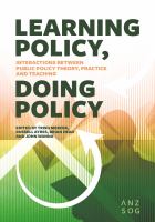 Learning policy, doing policy interactions between public policy theory, practice and teaching /