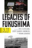 Legacies of Fukushima : 3.11 in context /