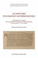 Les aventures dun pamphlet antidemocratique transmission et reception de la Constitution des Atheniens de Pseudo-Xenophon.