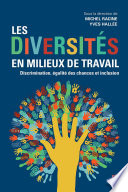 Les diversités en milieux de travail. Discrimination, égalité des chances et inclusion