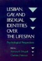 Lesbian, gay, and bisexual identities over the lifespan psychological perspectives /