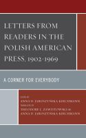 Letters from readers in the Polish American Press, 1902-1969 a corner for everybody /