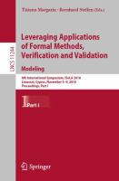 Leveraging Applications of Formal Methods, Verification and Validation. Modeling 8th International Symposium, ISoLA 2018, Limassol, Cyprus, November 5-9, 2018, Proceedings, Part I /