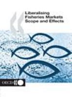 Liberalising fisheries markets scope and effects.