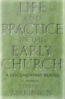 Life and practice in the early church a documentary reader /