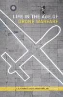 Life in the age of drone warfare /