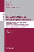 Life system modeling and intelligent computing International Conference on Life System Modeling and Simulation, LSMS 2010, and International Conference on Intelligent Computing for Sustainable Energy and Environment, ICSEE 2010, Wuxi, China, September 17-20, 2010 : proceedings /