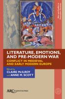 Literature, emotions, and pre-modern war : conflict in medieval and early modern Europe /