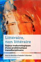 Littéraire, non littéraire Enjeux traductologiques d'une problématique transdisciplinaire /