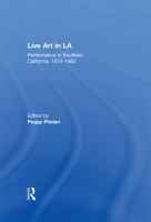 Live art in LA performance in Southern California, 1970-1983 /