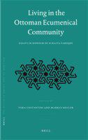 Living in the Ottoman ecumenical community essays in honour of Suraiya Faroqhi /